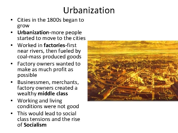 Urbanization • Cities in the 1800 s began to grow • Urbanization-more people started