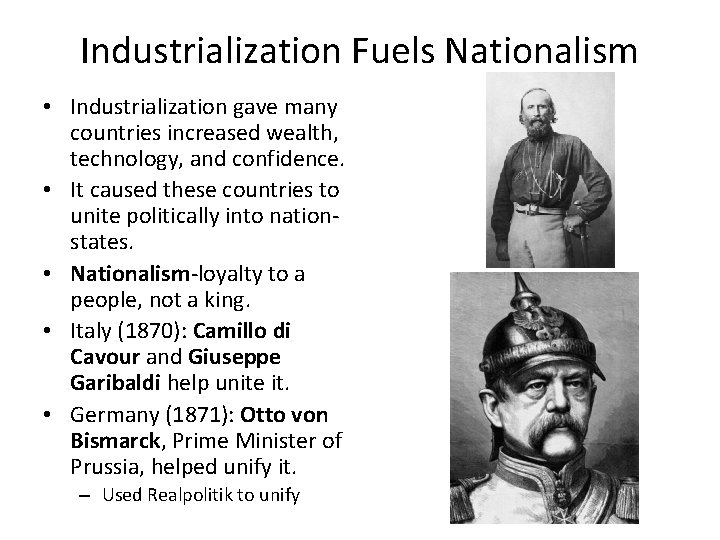 Industrialization Fuels Nationalism • Industrialization gave many countries increased wealth, technology, and confidence. •