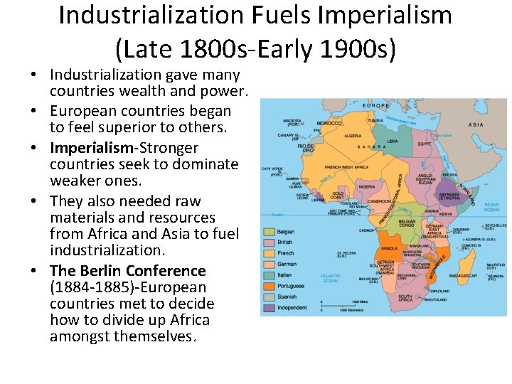 Industrialization Fuels Imperialism (Late 1800 s-Early 1900 s) • Industrialization gave many countries wealth