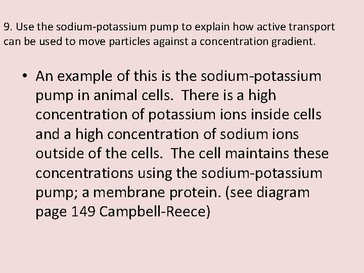 9. Use the sodium-potassium pump to explain how active transport can be used to