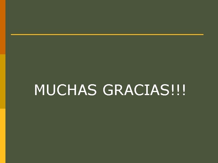 MUCHAS GRACIAS!!! 