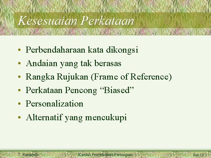 Kesesuaian Perkataan • • • Perbendaharaan kata dikongsi Andaian yang tak berasas Rangka Rujukan