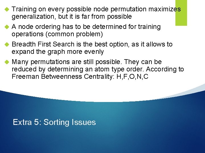 Training on every possible node permutation maximizes generalization, but it is far from possible