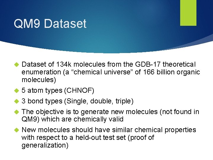 QM 9 Dataset of 134 k molecules from the GDB-17 theoretical enumeration (a “chemical