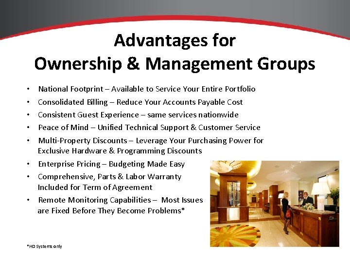 Advantages for Ownership & Management Groups National Footprint – Available to Service Your Entire