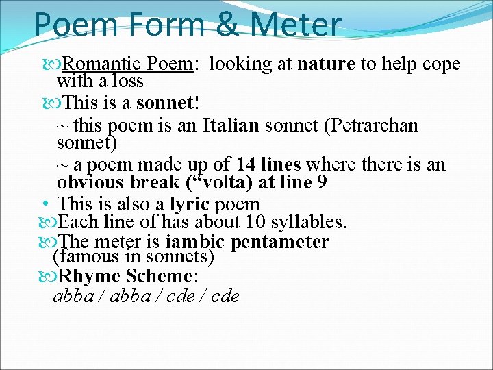 Poem Form & Meter Romantic Poem: looking at nature to help cope with a