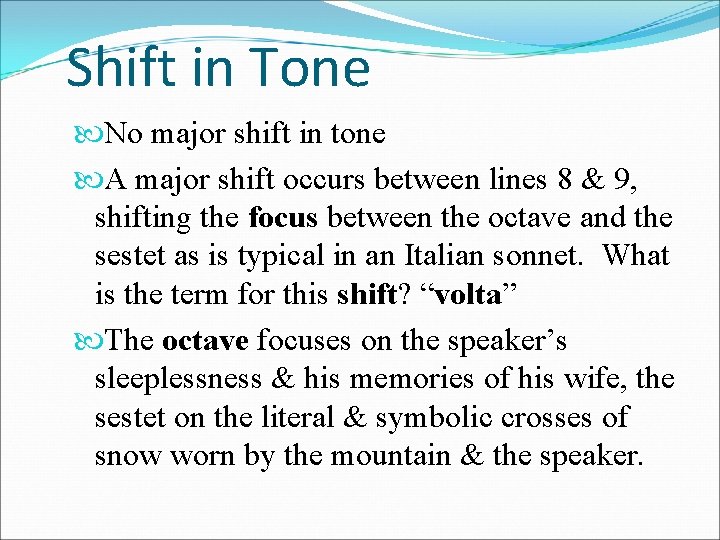 Shift in Tone No major shift in tone A major shift occurs between lines