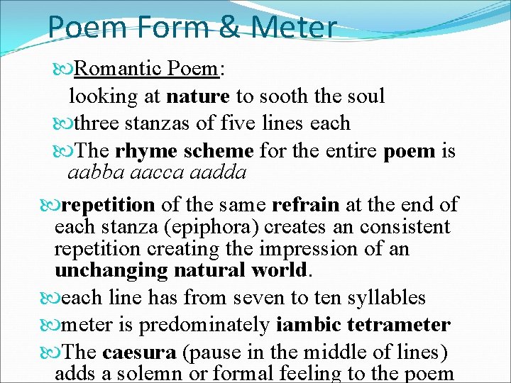 Poem Form & Meter Romantic Poem: looking at nature to sooth the soul three