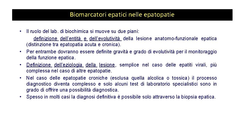 Biomarcatori epatici nelle epatopatie • Il ruolo del lab. di biochimica si muove su