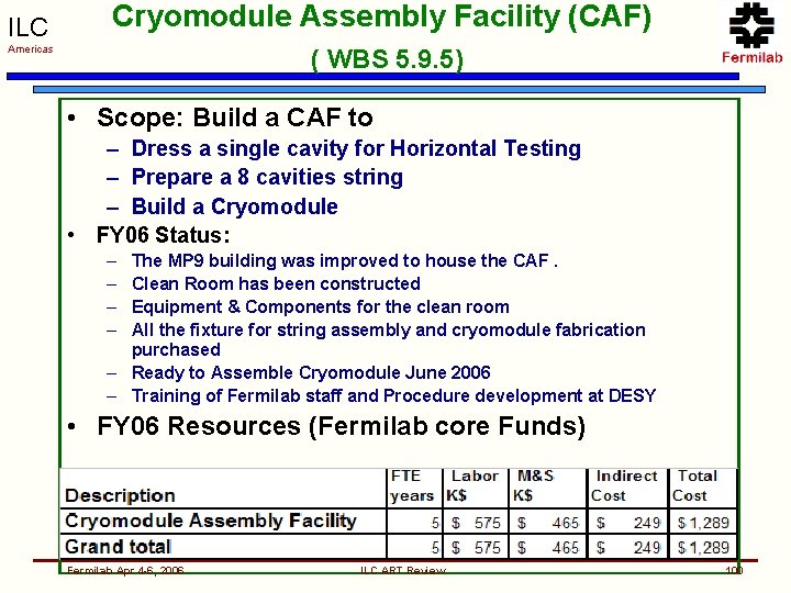 ILC Cryomodule Assembly Facility (CAF) Americas ( WBS 5. 9. 5) • Scope: Build