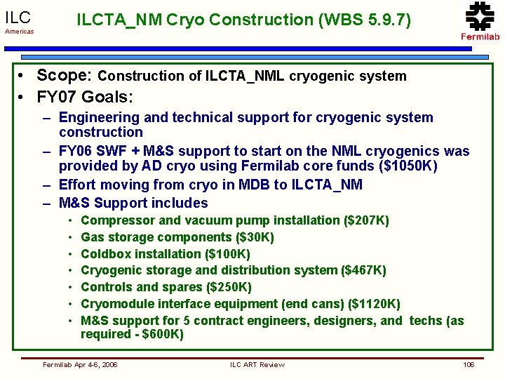 ILC ILCTA_NM Cryo Construction (WBS 5. 9. 7) Americas • Scope: Construction of ILCTA_NML