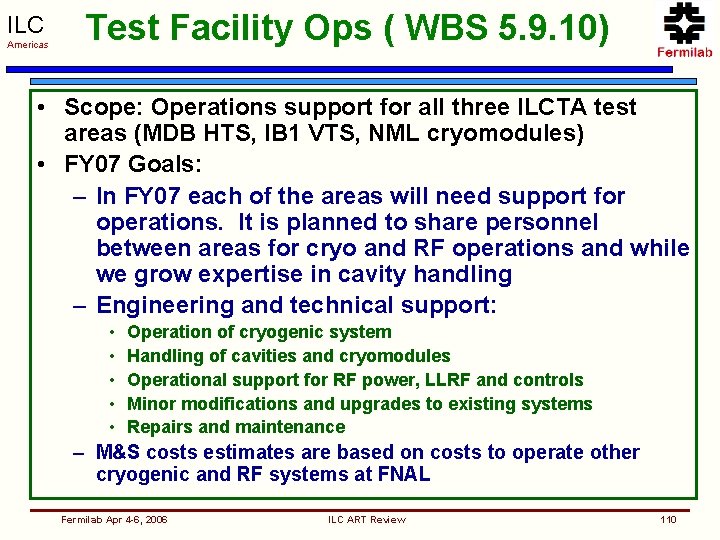 ILC Americas Test Facility Ops ( WBS 5. 9. 10) • Scope: Operations support