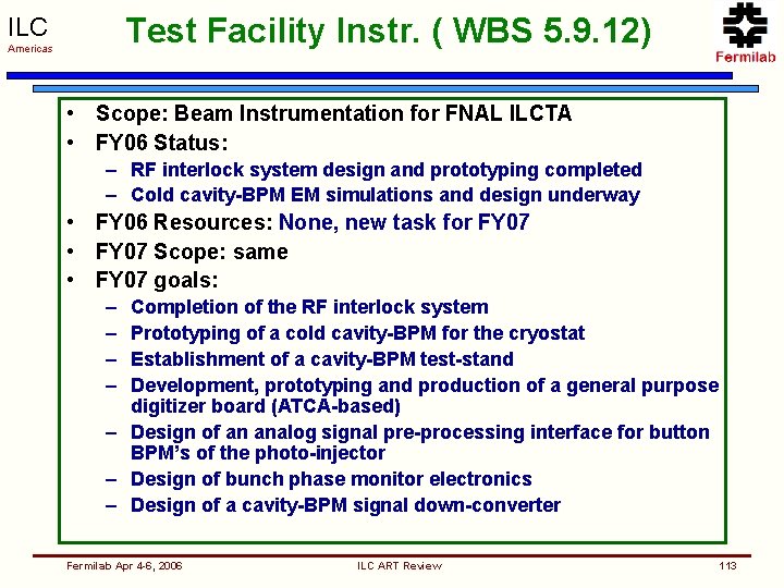 Test Facility Instr. ( WBS 5. 9. 12) ILC Americas • Scope: Beam Instrumentation