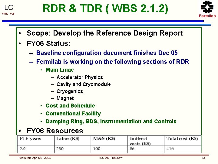 ILC Americas RDR & TDR ( WBS 2. 1. 2) • Scope: Develop the