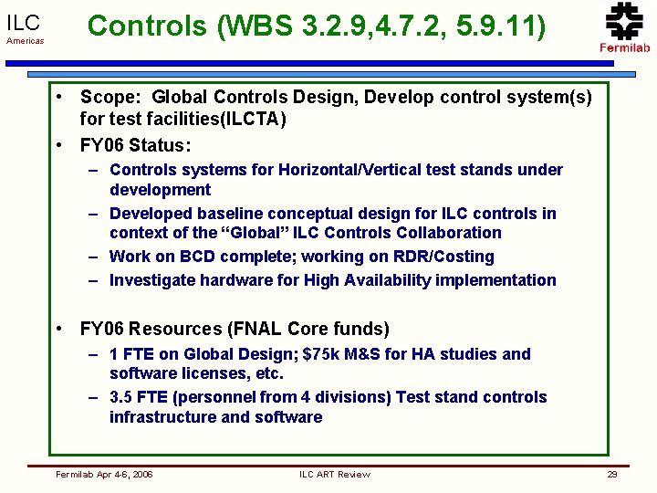 ILC Americas Controls (WBS 3. 2. 9, 4. 7. 2, 5. 9. 11) •