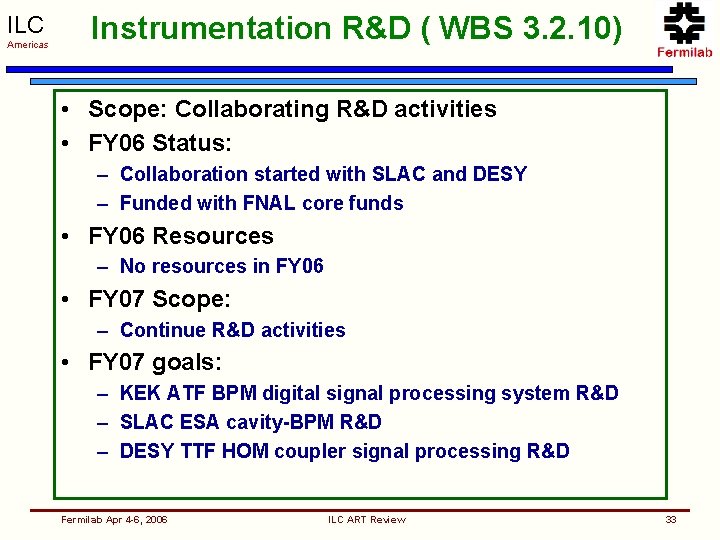 ILC Americas Instrumentation R&D ( WBS 3. 2. 10) • Scope: Collaborating R&D activities