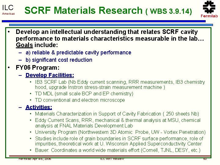 ILC Americas SCRF Materials Research ( WBS 3. 9. 14) • Develop an intellectual