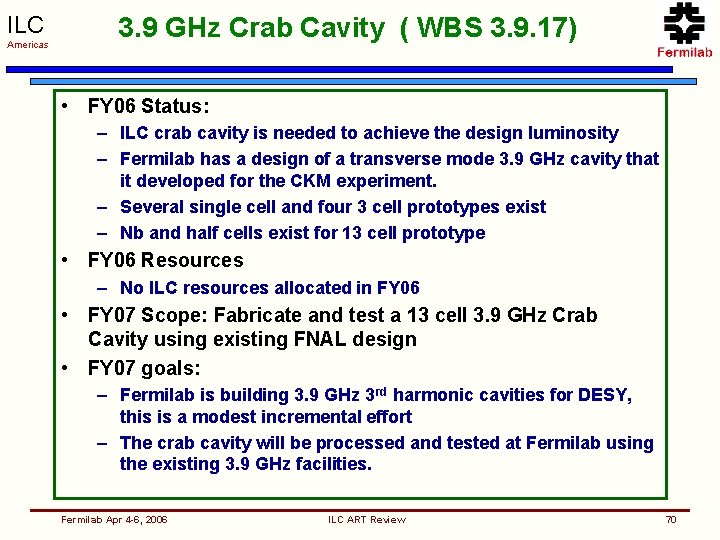 ILC Americas 3. 9 GHz Crab Cavity ( WBS 3. 9. 17) • FY