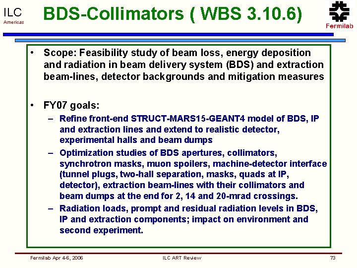 ILC Americas BDS-Collimators ( WBS 3. 10. 6) • Scope: Feasibility study of beam
