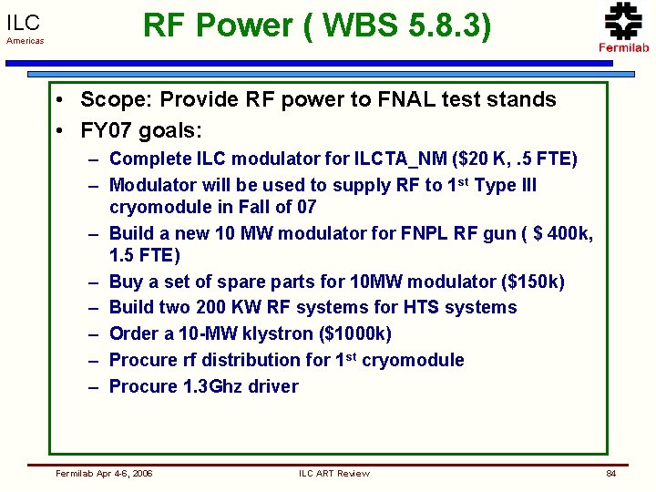 ILC Americas RF Power ( WBS 5. 8. 3) • Scope: Provide RF power