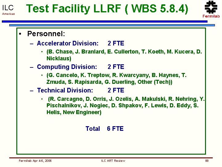 ILC Americas Test Facility LLRF ( WBS 5. 8. 4) • Personnel: – Accelerator