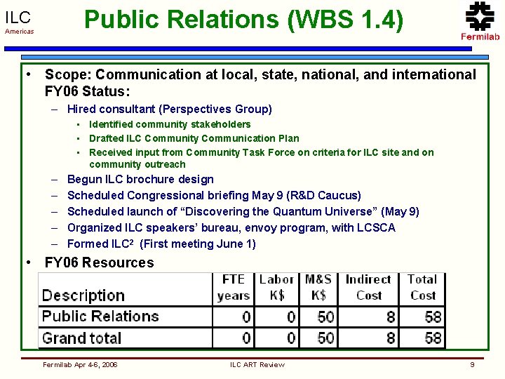 Public Relations (WBS 1. 4) ILC Americas • Scope: Communication at local, state, national,