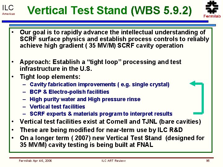 ILC Vertical Test Stand (WBS 5. 9. 2) Americas • Our goal is to