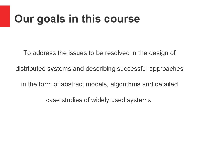 Our goals in this course To address the issues to be resolved in the