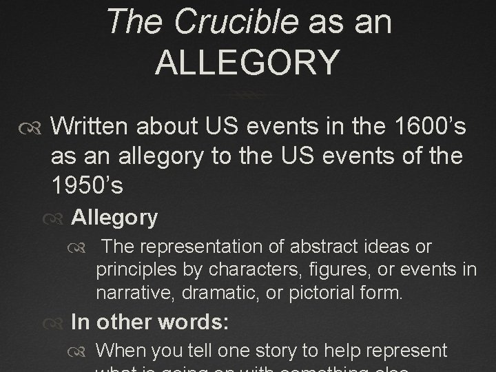 The Crucible as an ALLEGORY Written about US events in the 1600’s as an The Crucible as an ALLEGORY Written about US events in the 1600’s as an