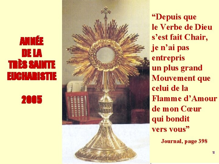 ANNÉE DE LA TRÈS SAINTE EUCHARISTIE 2005 “Depuis que le Verbe de Dieu s’est