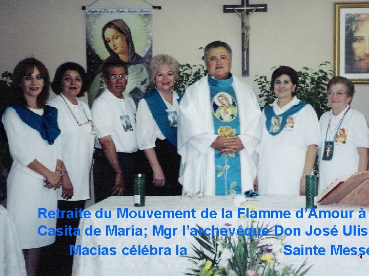 Retraite du Mouvement de la Flamme d’Amour à Casita de María; Mgr l’archevêque Don