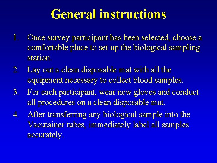 General instructions 1. Once survey participant has been selected, choose a comfortable place to