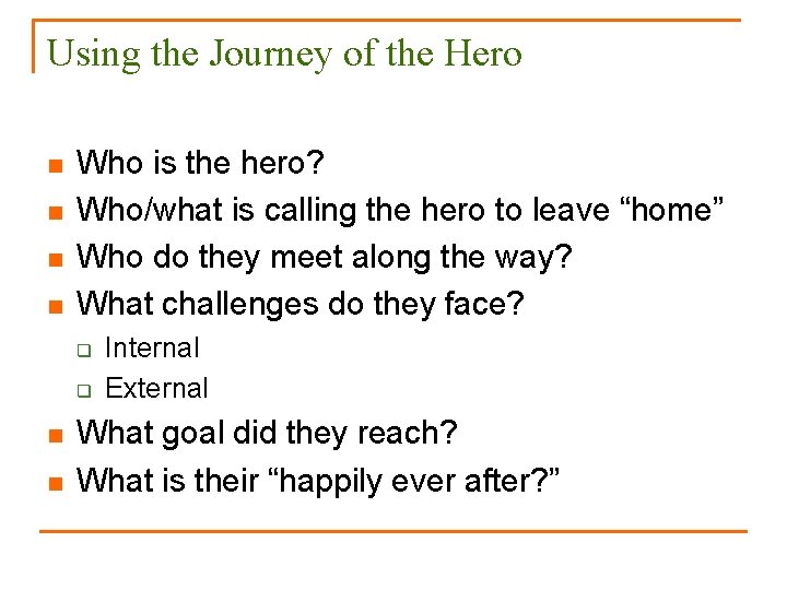 Using the Journey of the Hero n n Who is the hero? Who/what is