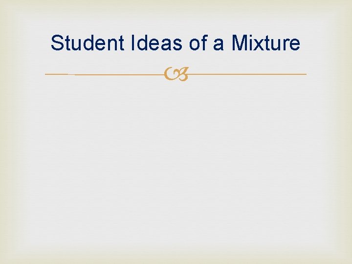 Student Ideas of a Mixture 