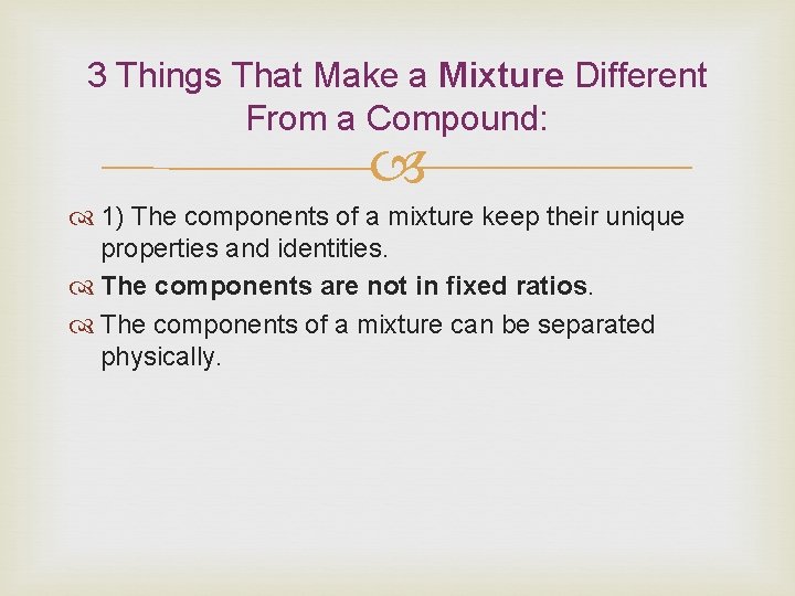 3 Things That Make a Mixture Different From a Compound: 1) The components of