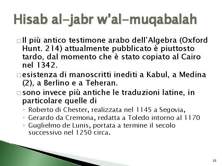 Hisab al-jabr w’al-muqabalah � Il più antico testimone arabo dell’Algebra (Oxford Hunt. 214) attualmente