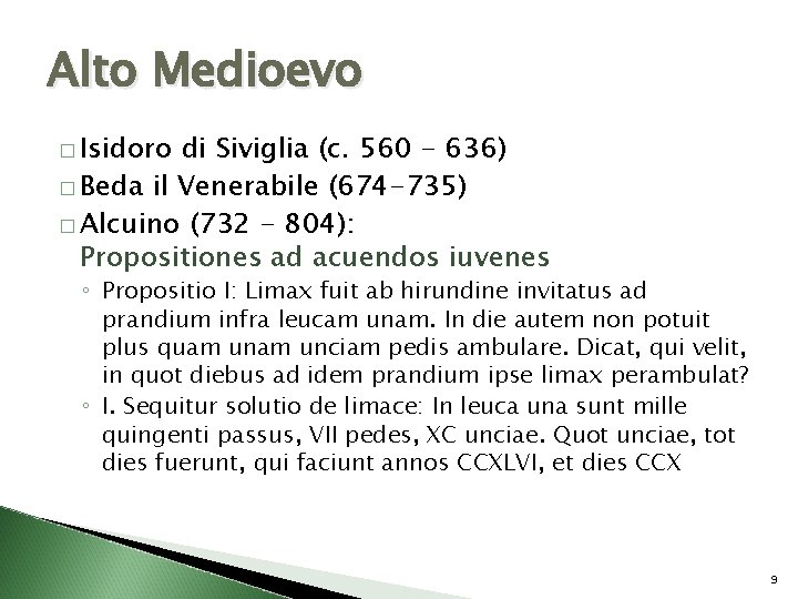 Alto Medioevo � Isidoro di Siviglia (c. 560 - 636) � Beda il Venerabile