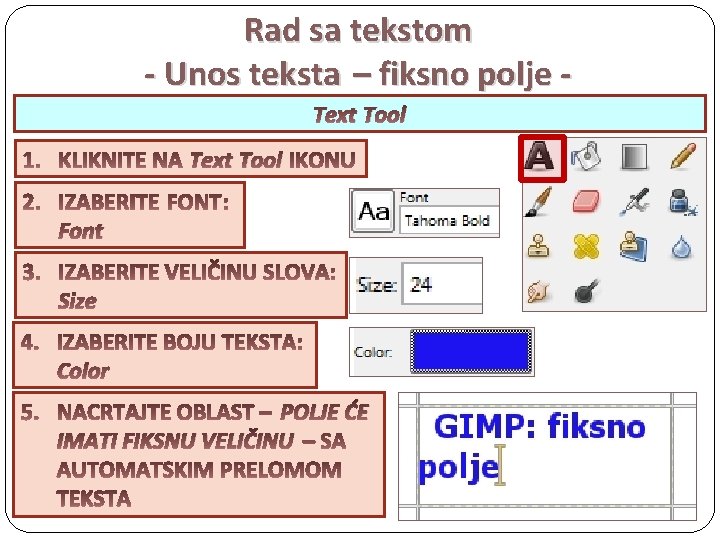 Rad sa tekstom - Unos teksta – fiksno polje Text Tool Font Size Color