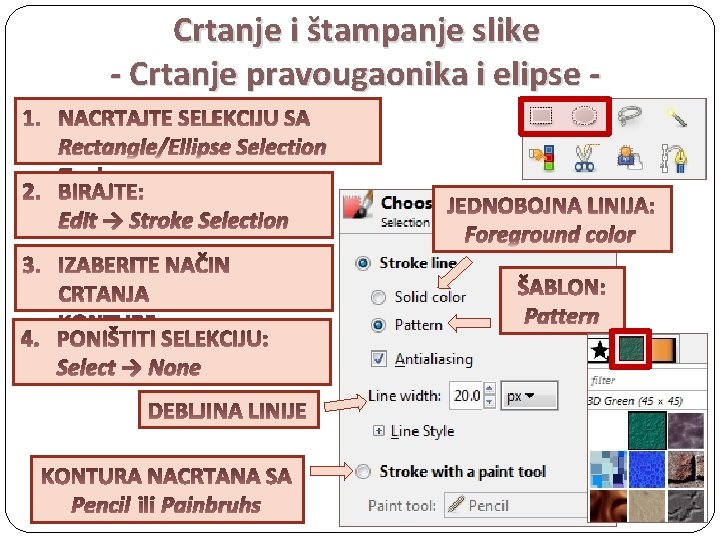 Crtanje i štampanje slike - Crtanje pravougaonika i elipse Rectangle/Ellipse Selection Tool Edit →