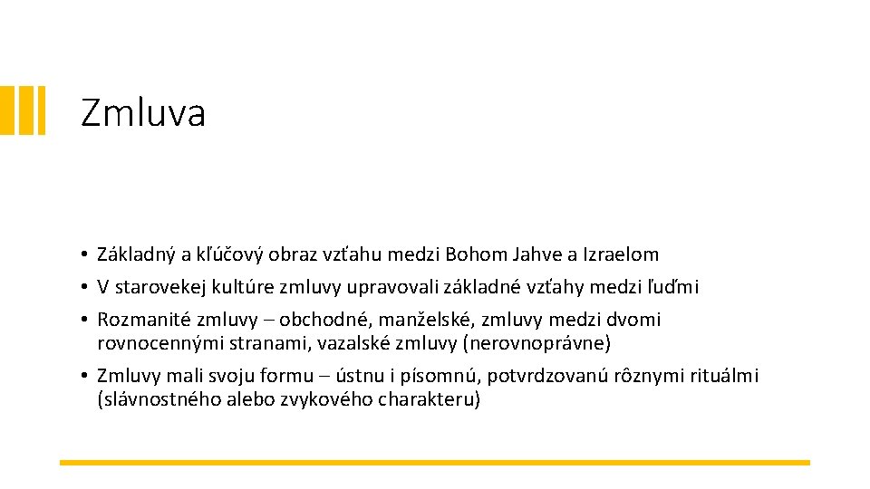 Zmluva • Základný a kľúčový obraz vzťahu medzi Bohom Jahve a Izraelom • V