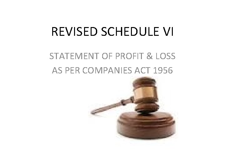 REVISED SCHEDULE VI STATEMENT OF PROFIT & LOSS AS PER COMPANIES ACT 1956 