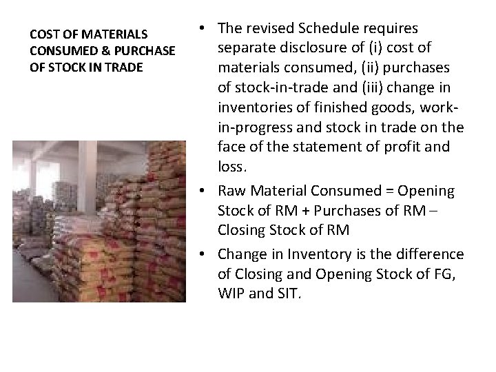 COST OF MATERIALS CONSUMED & PURCHASE OF STOCK IN TRADE • The revised Schedule