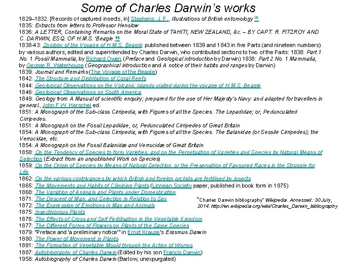 Some of Charles Darwin’s works 1829– 1832. [Records of captured insects, in] Stephens, J.