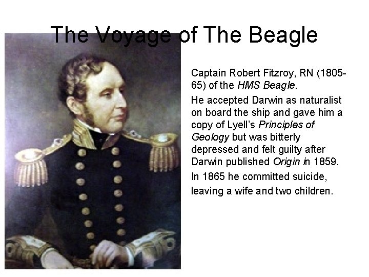 The Voyage of The Beagle Captain Robert Fitzroy, RN (180565) of the HMS Beagle.