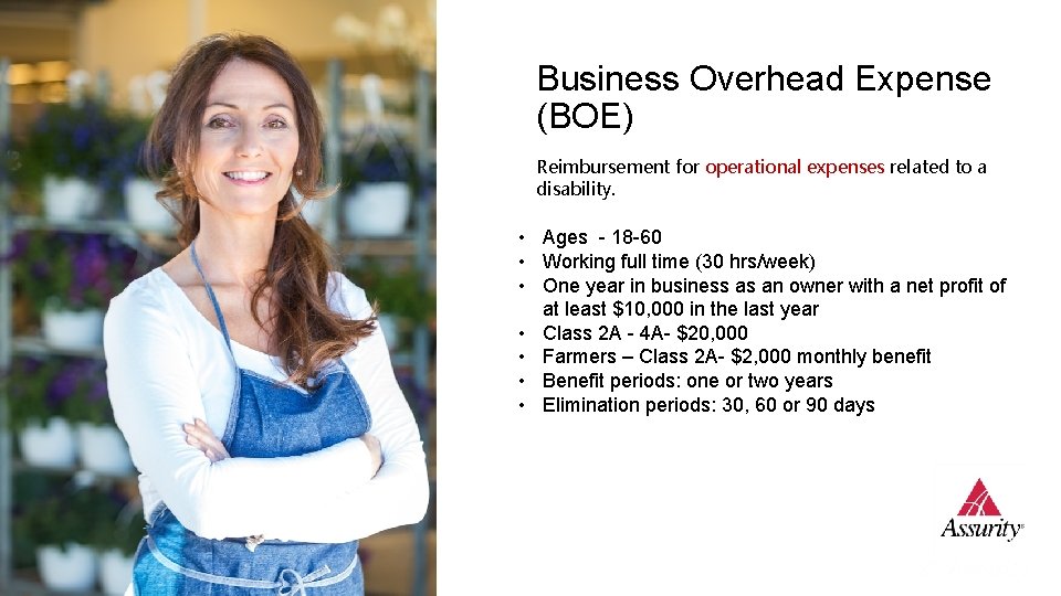 Business Overhead Expense (BOE) Reimbursement for operational expenses related to a disability. • Ages