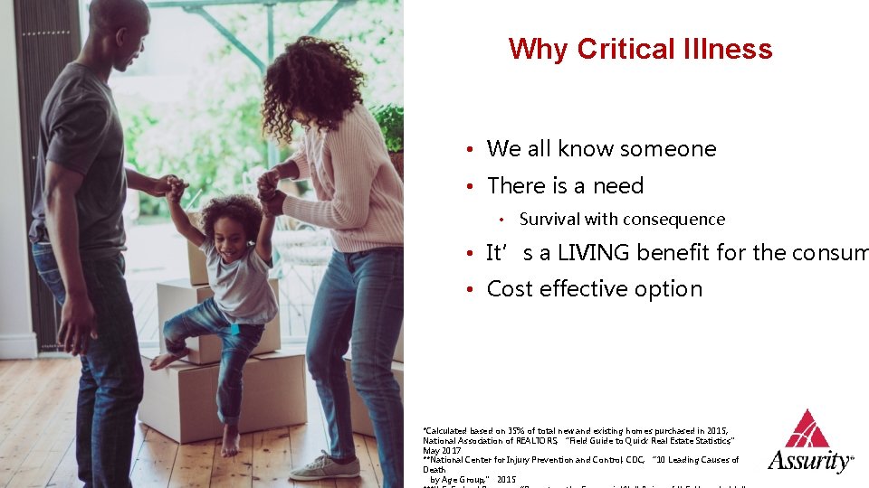 Why Critical Illness • We all know someone • There is a need •