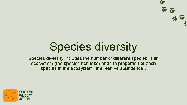 Species diversity includes the number of different species in an ecosystem (the species richness)