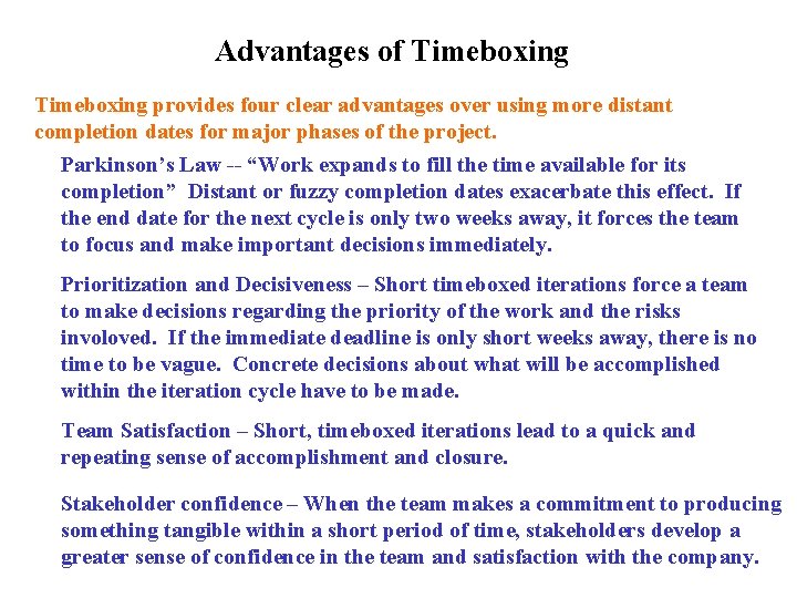 Advantages of Timeboxing provides four clear advantages over using more distant completion dates for