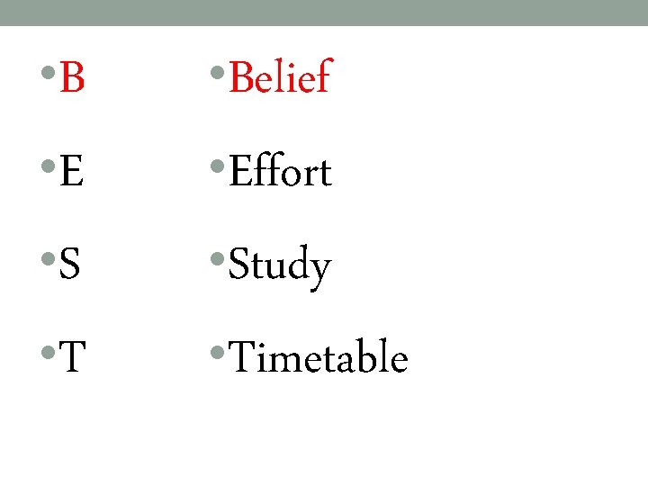  • Belief • Effort • Study • Timetable 