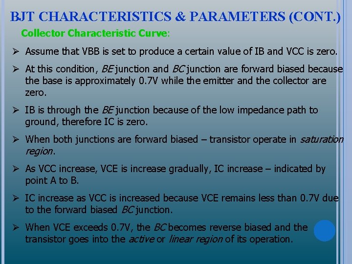 BJT CHARACTERISTICS & PARAMETERS (CONT. ) Collector Characteristic Curve: Ø Assume that VBB is
